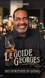 Ronald Georges - Le guide Georges - Des spiritueux du Québec.