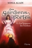 Sonia Alain - Les Gardiens des portes - Les seigneurs des ténèbres.