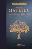 André Mathieu - La saga des Grégoire Tome 1 : La forêt verte.