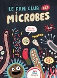 Elise Gravel - Le fan club des microbes.