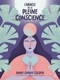 Anne-Sophie Casper - L'oracle de la pleine conscience - Avec 44 cartes.