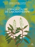 Anne-Sophie Casper - L'oracle coloré de l’aromathérapie - Avec 44 cartes.