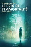 Johanne Dallaire - Le prix de l'immortalité Tome 1 : Le réveil.