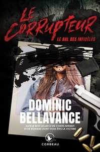 Dominic Bellavance - Le corrupteur - Le bal des infidèles.