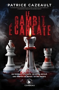 Patrice Cazeault - Le gambit écarlate.