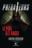 David Bédard - Prédateurs - Le Père des anges.