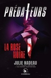 Julie Nadeau - Prédateurs - La rose noire.