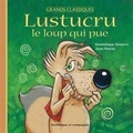 Dominique Demers et Jean Morin - Lustucru le loup qui pue - Edition spéciale.