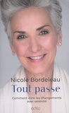 Nicole Bordeleau - Tout passe - Comment vivre les changements avec sérénité.