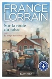 France Lorrain - Sur la route du tabac v 02 le temps des secrets.