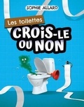 Sophie Allard - Les toilettes - Crois-le ou non.