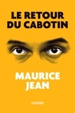 Maurice Jean - Le retour du cabotin.