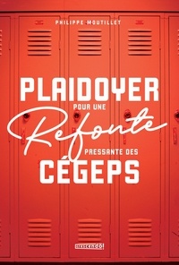 Philippe Moutillet - Plaidoyer pour une refonte pressante des cégeps.