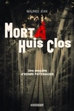 Maurice Jean - Mort à Huis Clos - Une enquête d'Henri Patenaude.