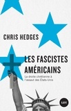 Chris Hedges et Nicolas Calvé - Les fascistes américains - La droite chrétienne à l’assaut des États-Unis.