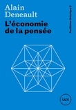 Alain Deneault et Francois Genest - L'économie de la pensée - Suivi de "l'économie mathématique".