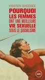 Kristen Ghodsee - Pourquoi les femmes ont une meilleure vie sexuelle sous le socalisme - Plaidoyer pour l'indépendance économique.