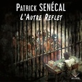 Patrick Senécal - L'autre reflet.