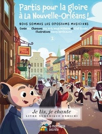  Bïa et Erik West-Millette - Nous sommes les opossums musiciens Tome 2 : Partis pour la gloire à La Nouvelle-Orléans !.