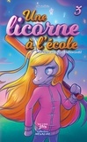 Agnès Ruiz - Une licorne à l'école  : Une licorne à l'école #3.