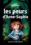 Aline Charlebois - Les peurs d'Anne-Sophie.