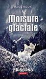 Paul Roux - Morsure glaciale.