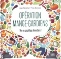 Joan Sénéchal et Yves Dumont - Opération mange-gardiens - Non au gaspillage alimentaire !.