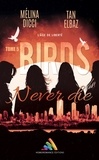 Mélina Dicci et Tan Elbaz - Birds never die - Livre lesbien, roman lesbien.