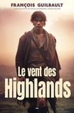 François Guilbault - Le vent des Highlands.