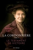 Pauline Gill - La cordonnière, Tome III : Le testament de Victoire - Le testament de Victoire.