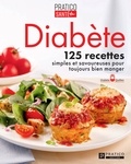  Pratico Édition - Diabète - 125 recettes simples et savoureuses pour toujours bien manger.