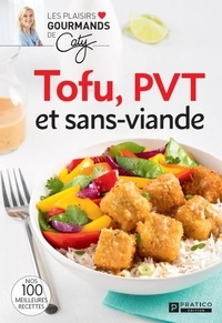 Caty Bérubé - Tofu, pvt et sans viande.