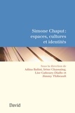 Jimmy Thibeault et Adina Balint - Simone Chaput : espaces, cultures et identités.