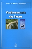 Jean-Luc Martin-Lagardette - Vademecum de l'eau.