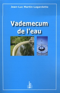 Jean-Luc Martin-Lagardette - Vademecum de l'eau.