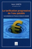 Henri Smets - La tarification progressive de l'eau potable - Les solutions en France et dans le monde.