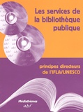  Collectif - Les Services De La Bibliotheque Publique. Principes Directeurs De L'Ifla/Unesco.