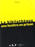 Marianne Terrusse - La bibliothèque : une fenêtre en prison.