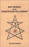 Ger Westenberg - Max Heindel et le Rosicrucian Fellowship.