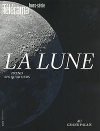 Catherine Sueur - Télérama. Hors-série N° 218, avril 2019 : La Lune prend ses quartiers.
