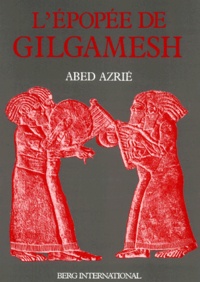 Abed Azrié - L'Epopee De Gilgamesh.