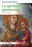 Jean-Claude Dhôtel - La spiritualité ignatienne - Points de repère.