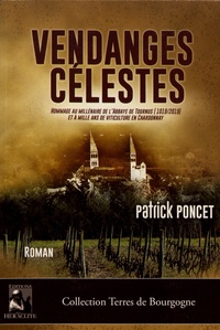 Patrick Poncet - Vendanges célestes - Hommage au millénaire de l'abbaye de Tournus (1019-2019) et à mille ans de viticulture en Chardonnay.