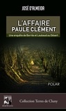 José d' Almeida - L'affaire Paule Clément, une enquête de Barres et Loubaud au Désert.