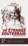 Thierry Laroche - Un étrange souterrain - Légendaire montagne de Dun.