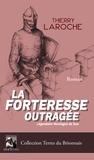 Thierry Laroche - La forteresse outragée - Légendaire montagne de Dun.