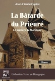 Jean-Claude Capiez - La Bâtarde du Prieuré - Le mystère de Marcigny.