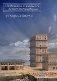 Annette Haudiquet - Philippe De Gobert - Du merveilleux en architecture au conte photographique.