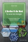 Jacques Leger - L'arche II de Noé - Tu seras ton énergie.