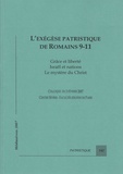 Frédéric Louzeau - L'exégèse patristique des Romains 9-11 - Grâce et liberté, Israël et nations, le mystère du Christ.